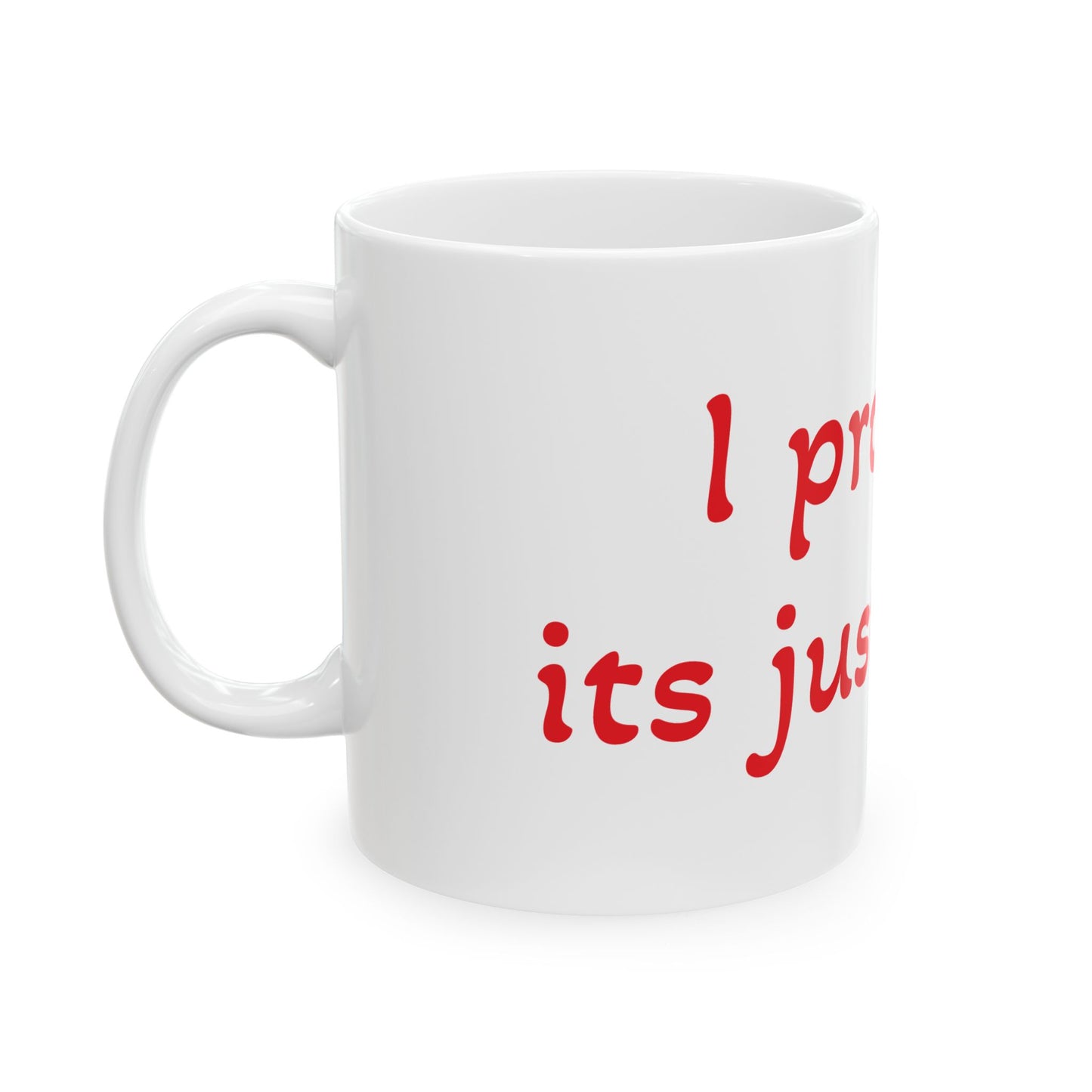 Humorous Coffee Mug - "I Promise It's Just Coffee" - Perfect Gift for Coffee Lovers