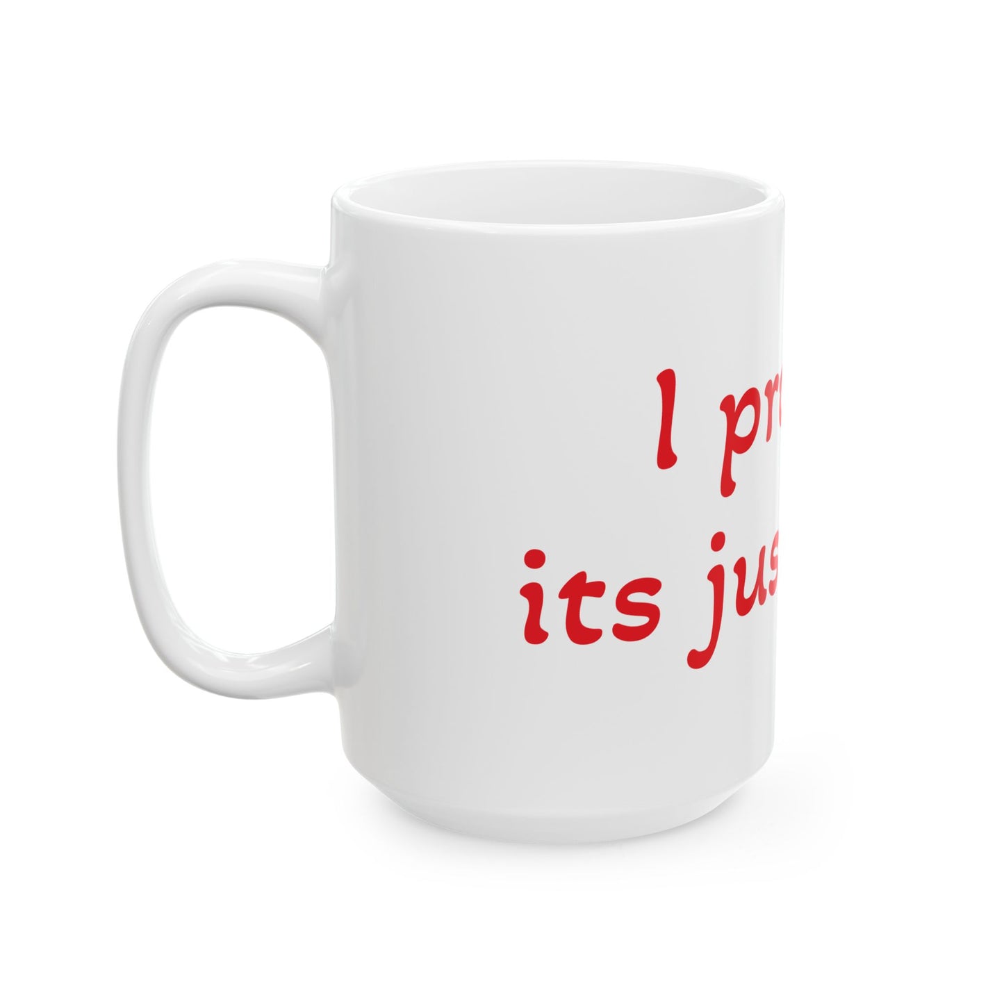 Humorous Coffee Mug - "I Promise It's Just Coffee" - Perfect Gift for Coffee Lovers